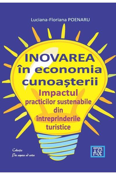 Editura ASE Inovarea in economia cunoasterii. Impactul practic