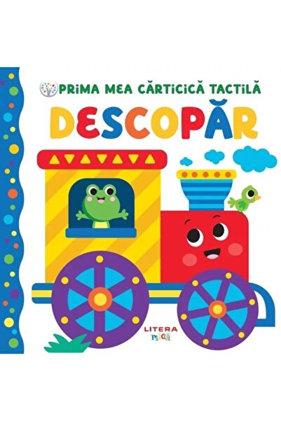 Editura Litera Baby learns. My first tactile book. I discover