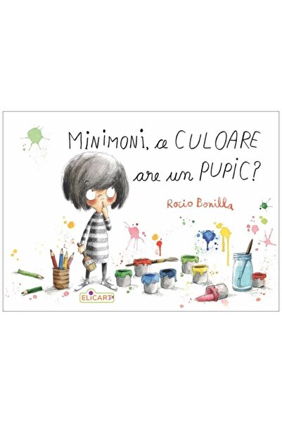 Editura Elicart Minimoni, ce culoare are un pupic?, Rocio Bonilla