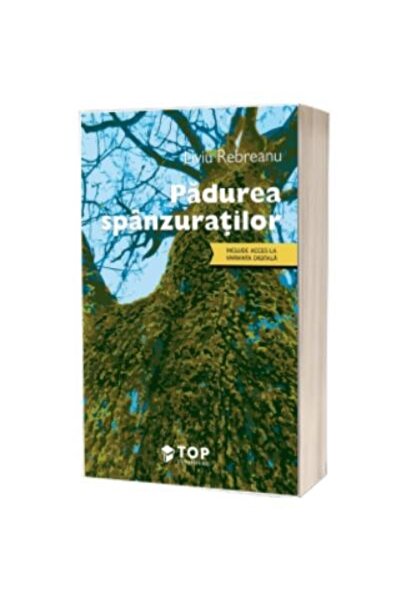 Editura Top Publishing Padurea spanzuratilor, Liviu Rebreanu