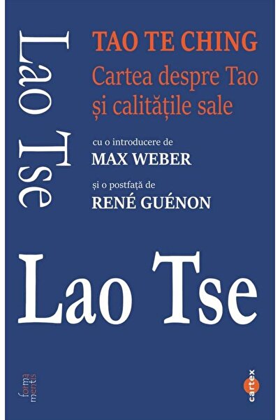 Editura Cartex Tao Te Ching. Cartea despre Tao si calitatile sale