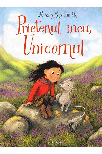 Editura RP Editor Prietenul meu, Unicornul, Briony May Smith