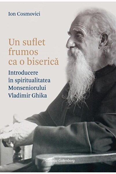 Editura Galaxia Gutenberg A beautiful soul like a church. Introduction to the...