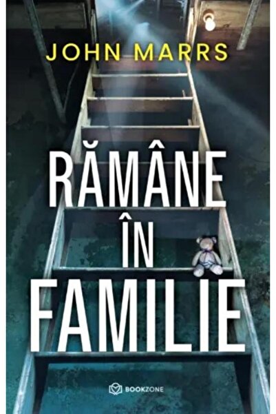 Editura Bookzone Ramane in familie, John Marrs