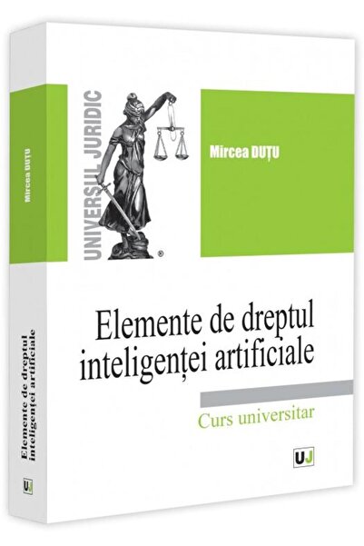 Editura Universul Juridic Elemente de dreptul inteligentei artificiale, Mirc