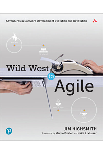 Addison Wesley Pub Co Inc De la Vestul Sălbatic la Agile: Aventuri în evoluți...