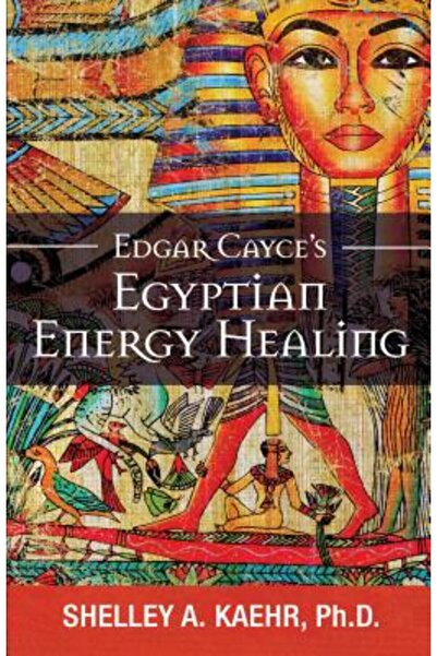 A R E Pr Vindecarea energetică egipteană a lui Edgar Cayce