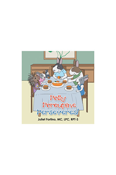AuthorHouse Polly Porcupine Perseveres!