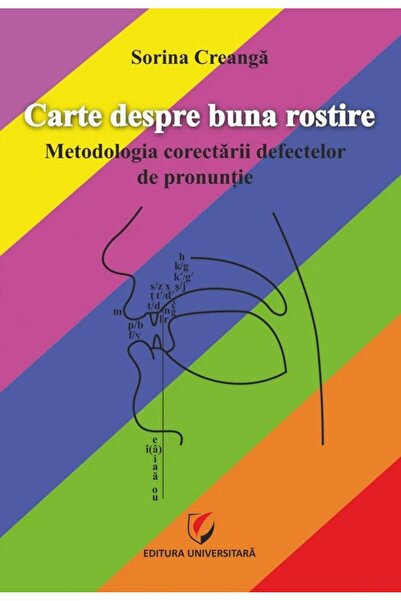 Editura Universitara Carte despre buna rostire. Metodologia corectarii