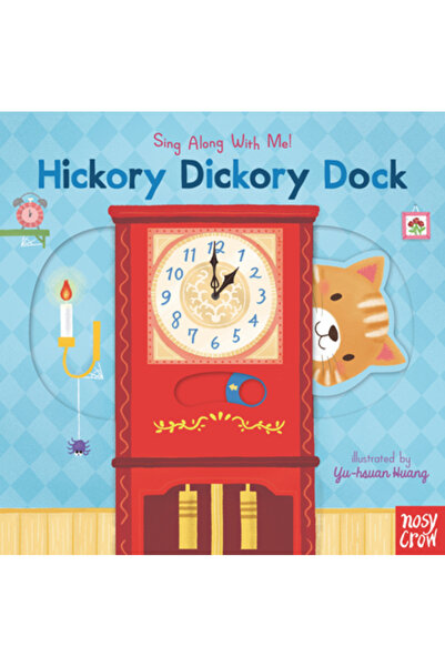Nosy Crow Hickory Dickory Dock: Sing Along with Me!