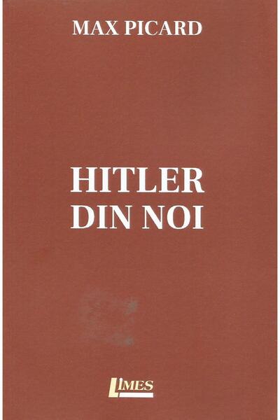 Editura Limes Hitler din noi, Max Picard