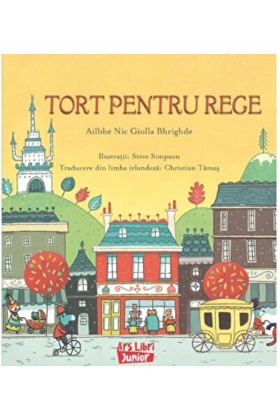 Editura Ars Libri Junior Tort pentru rege, Ailbhe Nic Giolla Bhrighde
