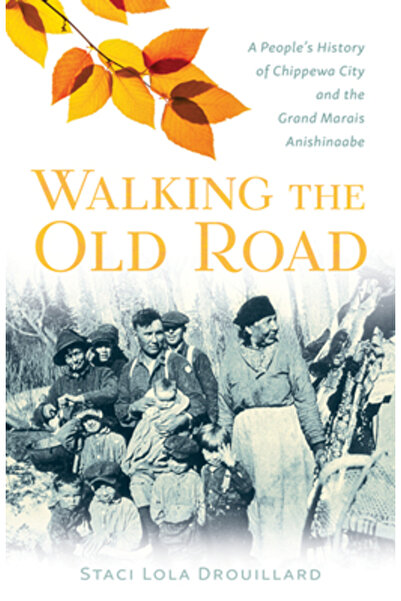 Univ Of Minnesota Pr Mergând pe vechiul drum: istoria oamenilor din orașul Ch...