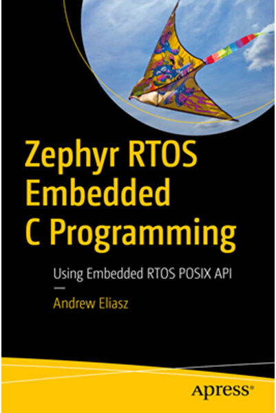 Apress Programare C încorporată Zephyr Rtos: Utilizarea API-ului POSIX încorp...