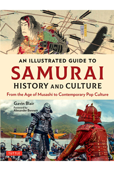 Tuttle Pub Un ghid ilustrat al istoriei și culturii samurailor: de la epoca l...