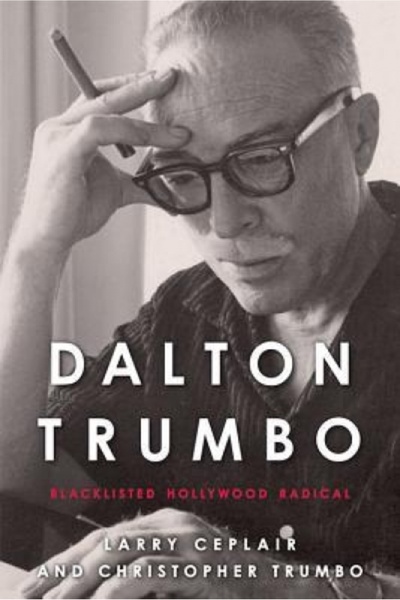Yale Univ Pr Dalton Trumbo: Radicalul de la Hollywood inclus pe lista neagră