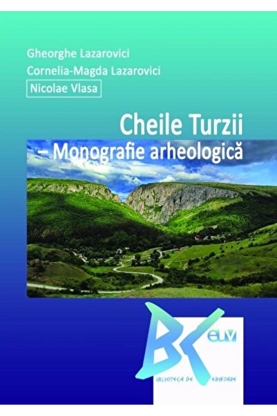 Editura Universitatii de Vest Cheile Turzii. Monografie arheologica, Nicolae Vla