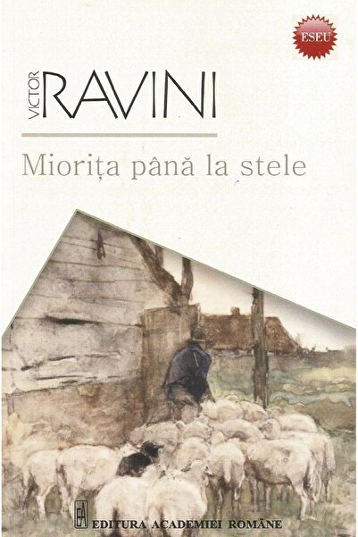 Editura Academiei Romane Miorita pana la stele, Victor Ravini