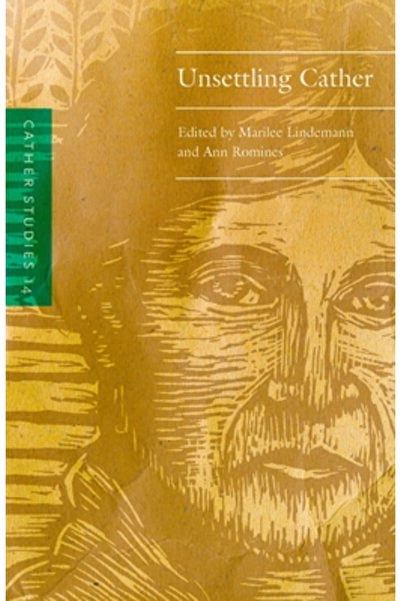 Univ Of Nebraska Pr Studii despre Cather, volumul 14: Cather tulburător