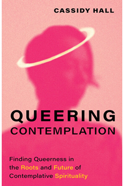 Broadleaf Books Contemplarea Queering: Găsirea Queerness-ului în Rădăcinile ș...