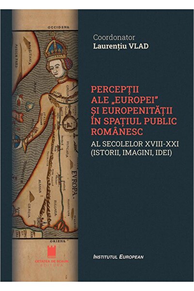 Editura Cetatea de Scaun Perceptii ale Europei si europenitatii in spatiul