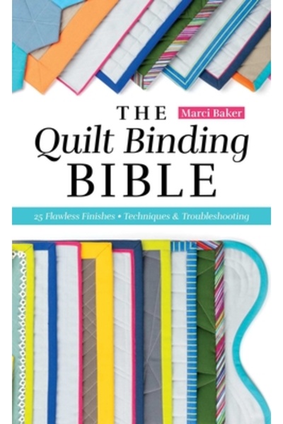C & T Pub Biblia Legării de Quilt-uri: 25 de Finisaje Impecabile; Tehnici și ...