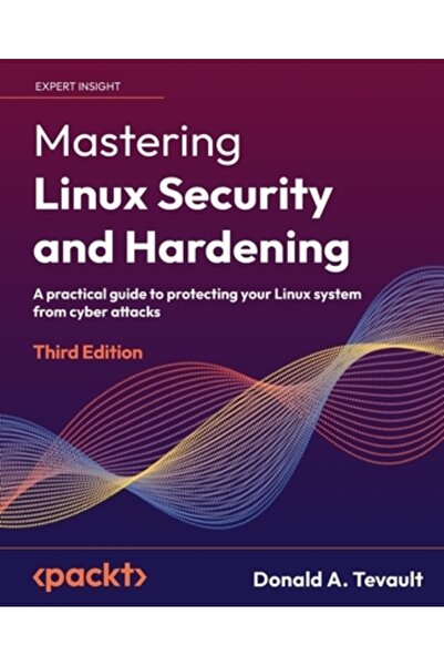 Packt Pub Stăpânirea securității și consolidării Linux - Ediția a treia: Un g...