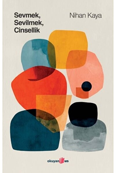 Okuyan Us Yayınevi Sevmek Sevilmek Cinsellik