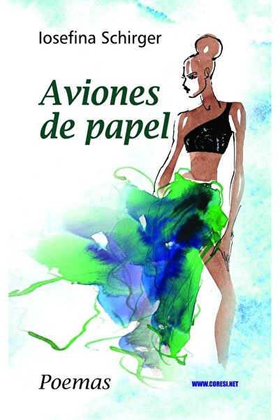 Coresi Aviones de Papel. Poemas, Iosefina Schirger