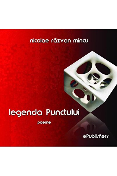 Editura ePublishers Legenda punctului. , Nicolae Razvan Mincu