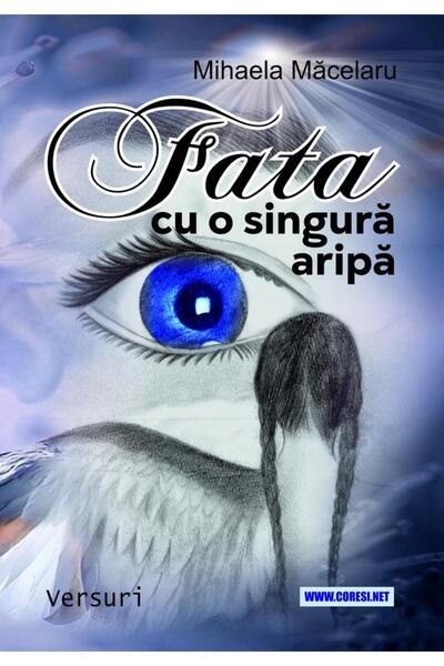 Editura Coresi Fata cu o singura aripa, Mihaela Macelaru
