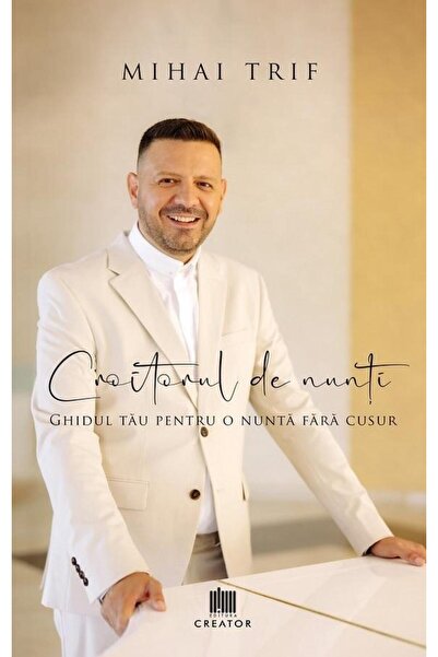 Editura Creator Croitorul de nunti. Ghidul tau pentru o nunta fara