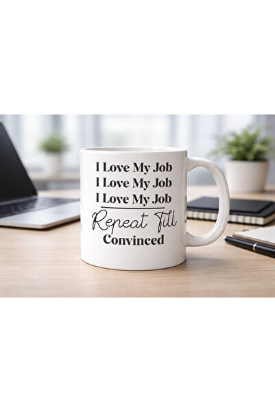 CumparaSMART Personalized white mug, I Love My Job… Repeat Till Convinced