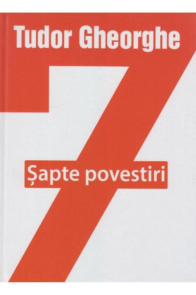 Editura Scrisul Romanesc Sapte povestiri, Tudor Gheorghe