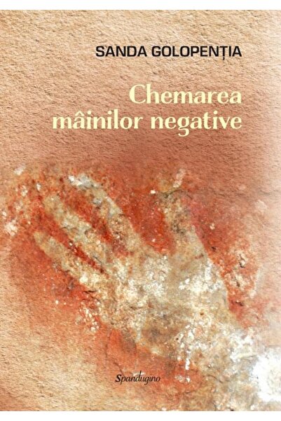Editura Spandugino Chemarea mainilor negative, Sanda Golopentia