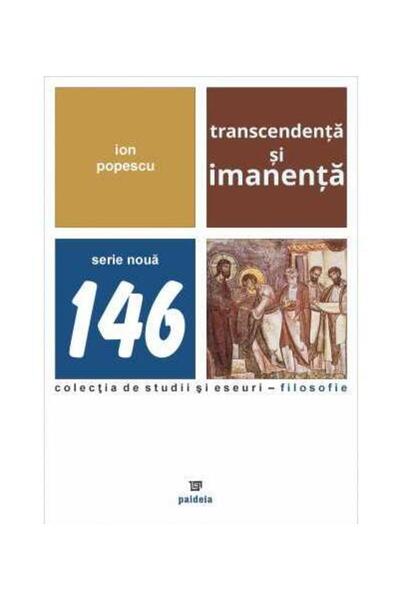 Editura Paideia Transcendence and immanence, Ion Popescu