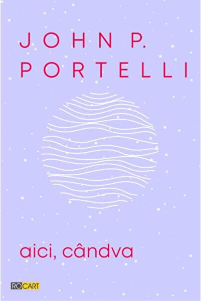 Editura Rocart Aici, candva, John P. Portelli