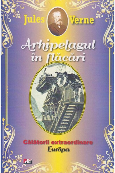 Editura Aldo Press Arhipelagul in flacari, Jules Verne