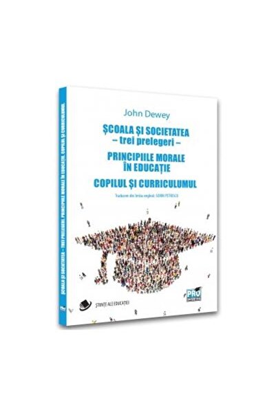 Editura Pro Universitaria Scoala si societatea - trei prelegeri. Principiile