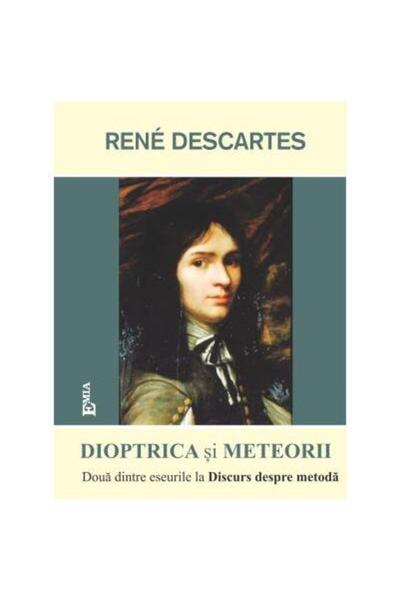 Editura Emia Dioptrica si Meteorii. Doua dintre eseurile la Dis