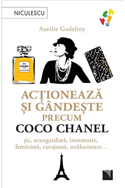 Editura Niculescu Actioneaza si gandeste precum Coco Chanel. Sic, av