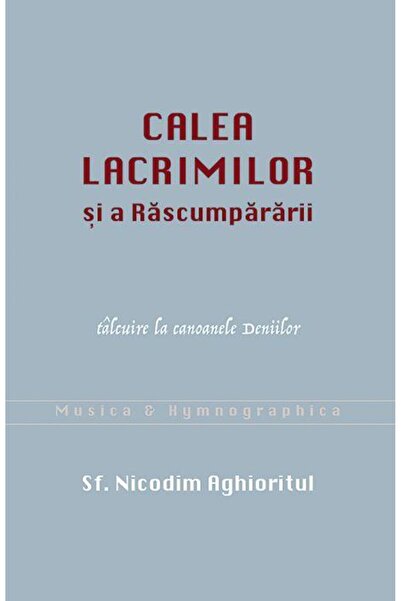 Editura Sophia Calea lacrimilor si a Rascumpararii. Talcuire la c