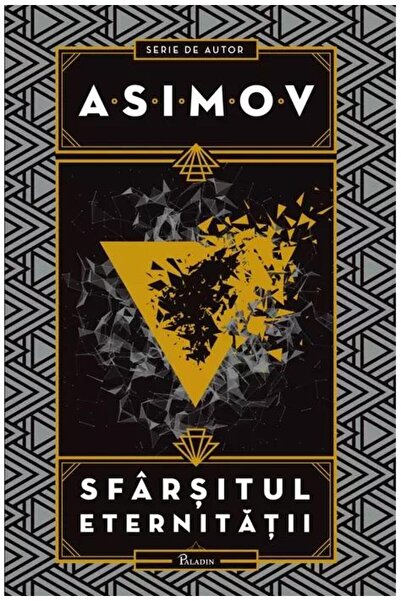 Editura Paladin Sfarsitul eternitatii, Isaac Asimov