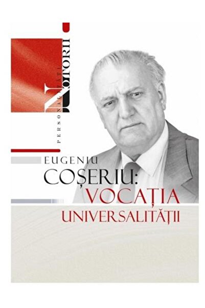 Editura Stiinta Eugeniu Coseriu: vocatia universalitatii, Colectiv