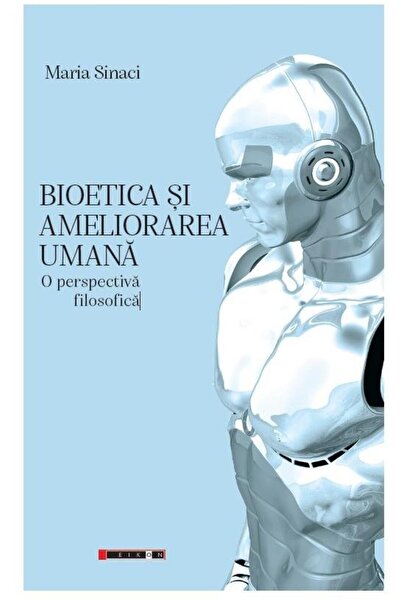Editura Eikon Bioethics and human enhancement - A philosophical perspective