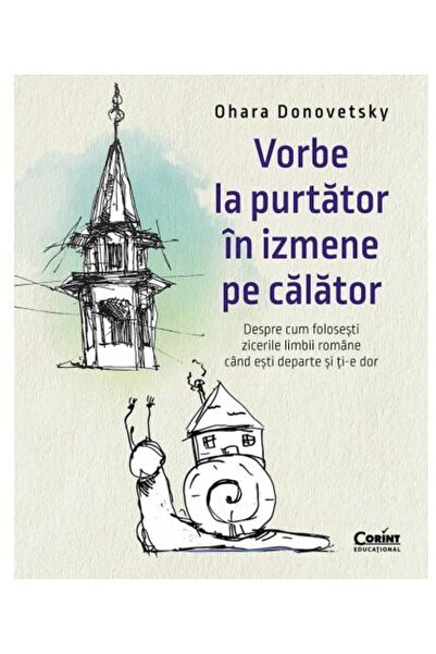 Editura Corint Vorbe la purtator in izmene pe calator. Despre cum