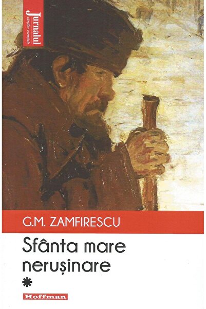 Editura Hoffman The Great Holy Shamelessness. Volume 1, George Mihail Z