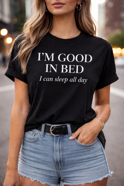 Zenorius Funny Statement T-Shirt – “I'M GOOD IN BED – I Can Sleep All Day” Gr...
