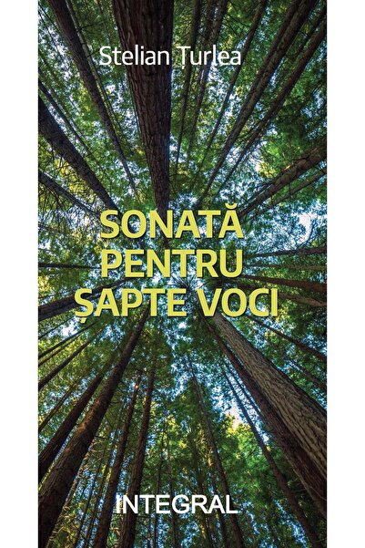 Editura Integral Sonata pentru sapte voci, Stelian Turlea