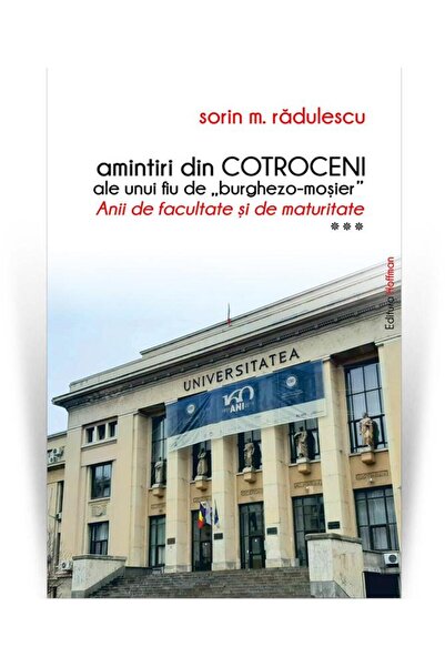 Editura Hoffman Amintiri din Cotroceni ale unui fiu de "burghezo-m